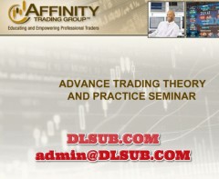 Affinity Trading Group Advanced Trading Theory and Practice Seminar